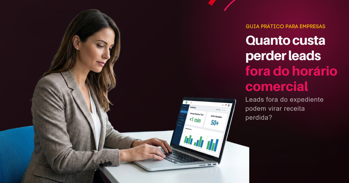 Quanto custa perder leads fora do horário comercial